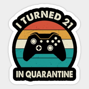 I Turned 21 In Quarantine - Birthday 2000 Gift For 21 Year Sticker